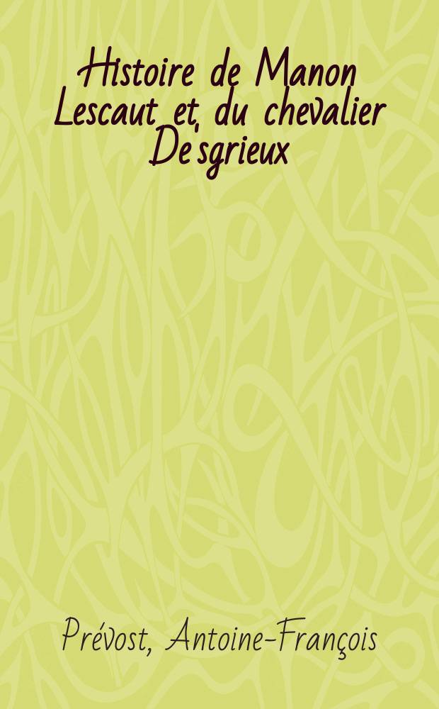 Histoire de Manon Lescaut et du chevalier De'sgrieux