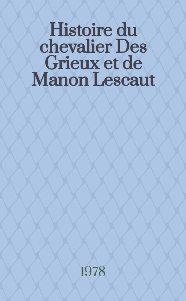 Histoire du chevalier Des Grieux et de Manon Lescaut : Roman