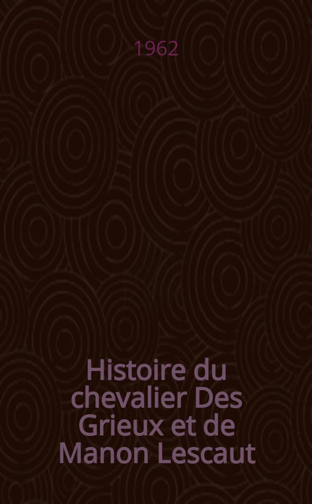Histoire du chevalier Des Grieux et de Manon Lescaut