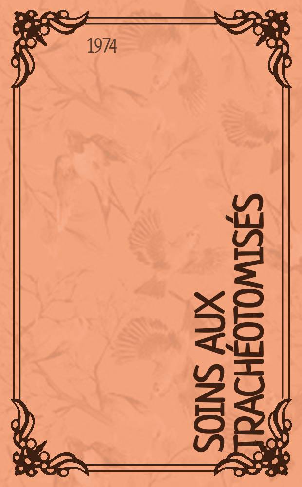 Soins aux trachéotomisés : Thèse ..