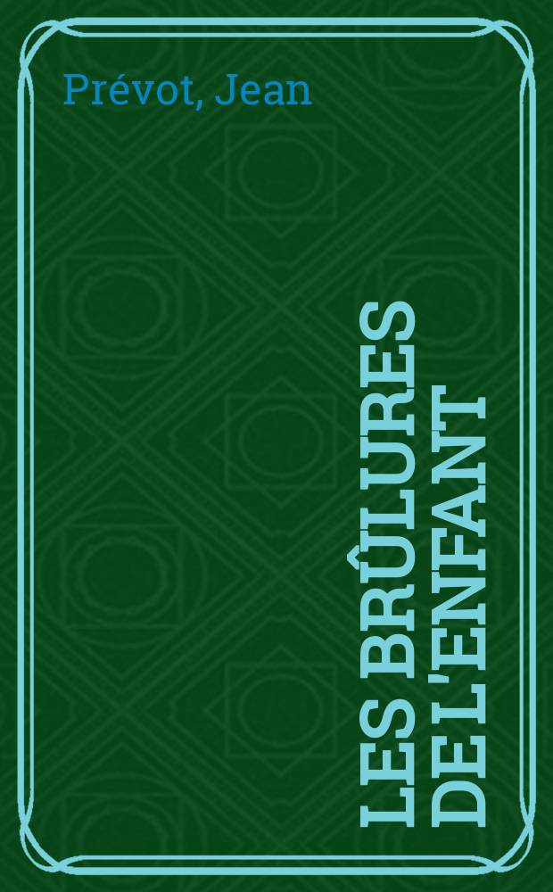 Les brûlures de l'enfant : Leur traitement par la méthode d'exposition à l'air : Thèse présentée ... pour obtenir le grade de docteur en méd