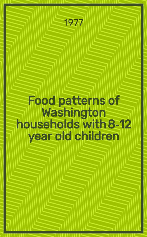 Food patterns of Washington households with 8-12 year old children