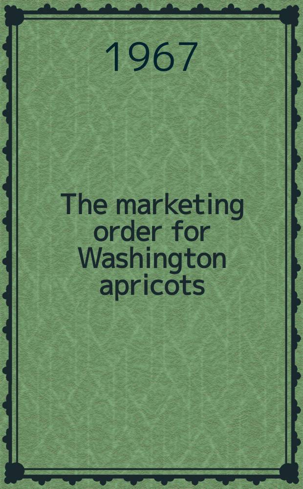 The marketing order for Washington apricots