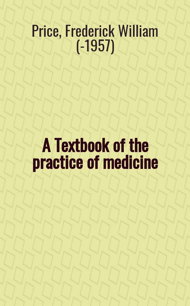 A Textbook of the practice of medicine