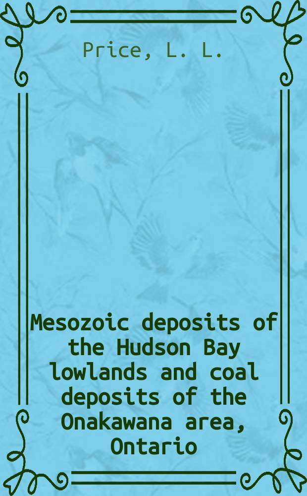 Mesozoic deposits of the Hudson Bay lowlands and coal deposits of the Onakawana area, Ontario