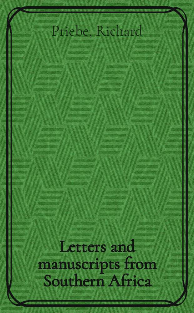 Letters and manuscripts from Southern Africa : A survey of the holdings of the Humanities research center, The Univ. of Texas at Austin
