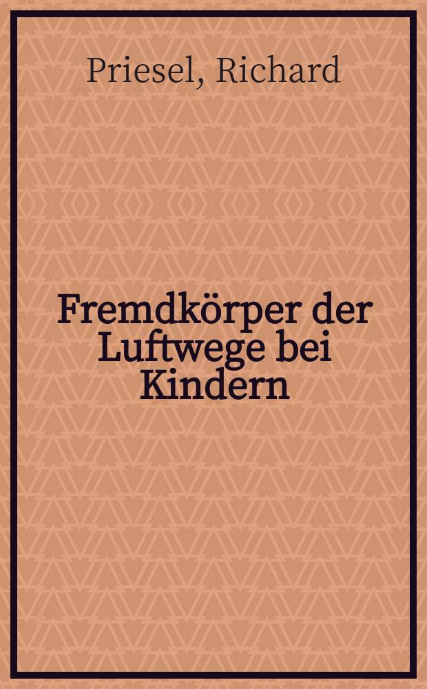 ... Fremdkörper der Luftwege bei Kindern