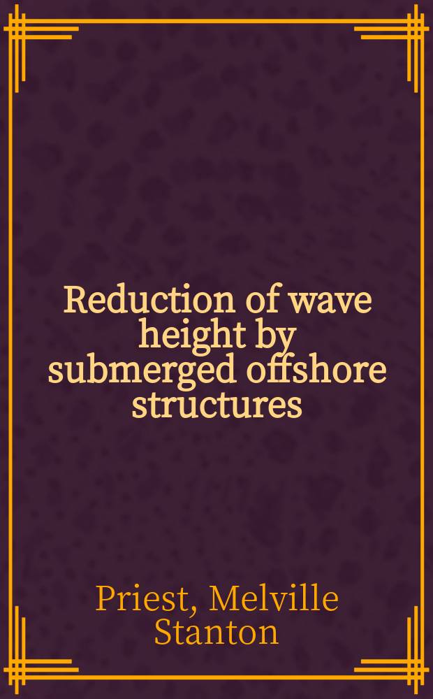 Reduction of wave height by submerged offshore structures