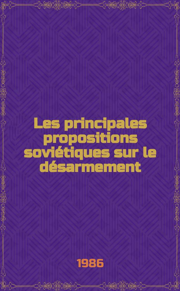 Les principales propositions soviétiques sur le désarmement
