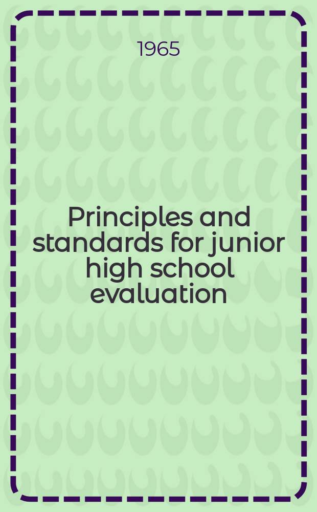 Principles and standards for junior high school evaluation