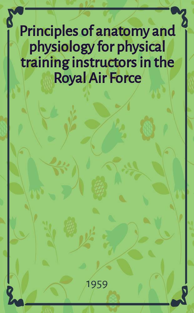 Principles of anatomy and physiology for physical training instructors in the Royal Air Force