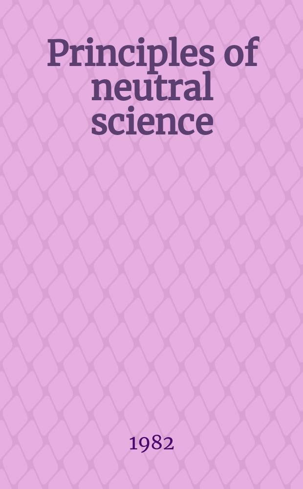 Principles of neutral science