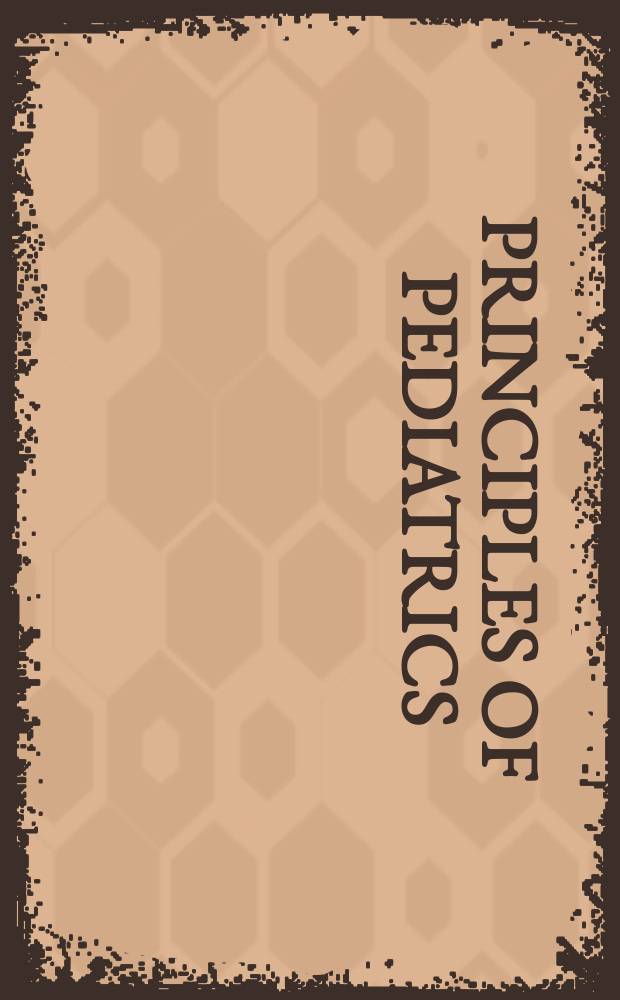 Principles of pediatrics : Health care of the young