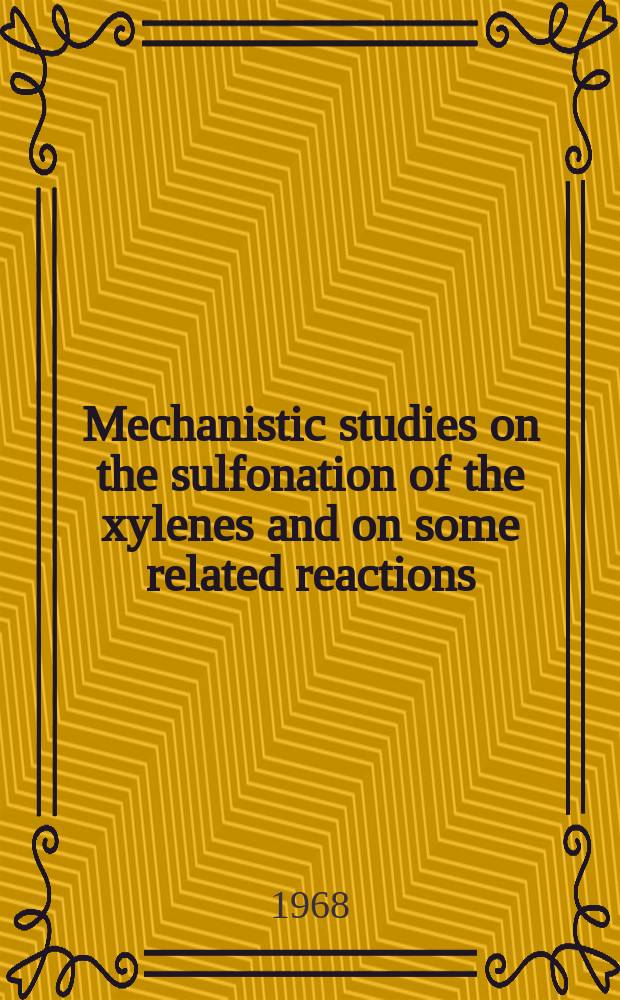 Mechanistic studies on the sulfonation of the xylenes and on some related reactions : Acad. proefschr. ... aan de Univ. van Amsterdam ... te verdedigen ..