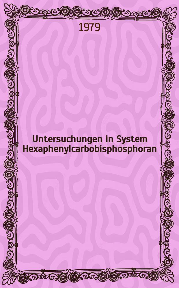 Untersuchungen in System Hexaphenylcarbobisphosphoran : Protonenaktive Verbindungen : Inaug.-Diss