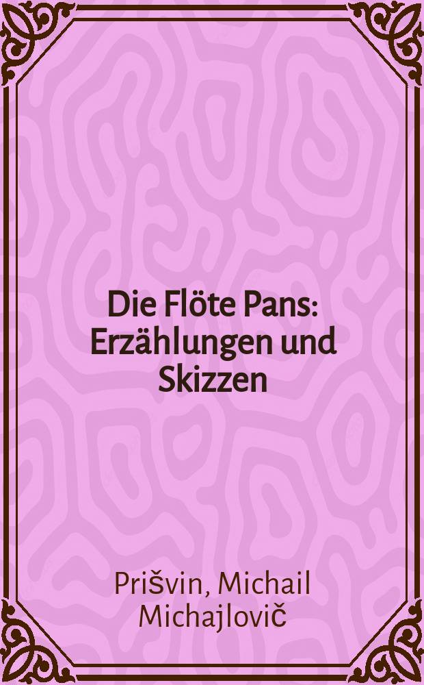 Die Flöte Pans : Erzählungen und Skizzen