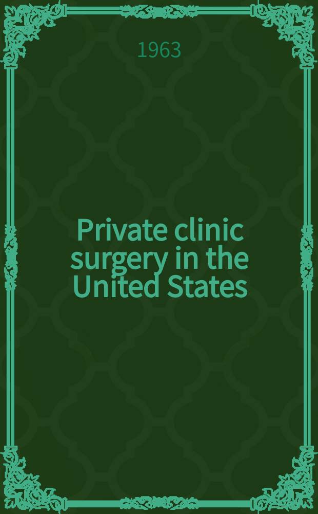 Private clinic surgery in the United States : Symposium