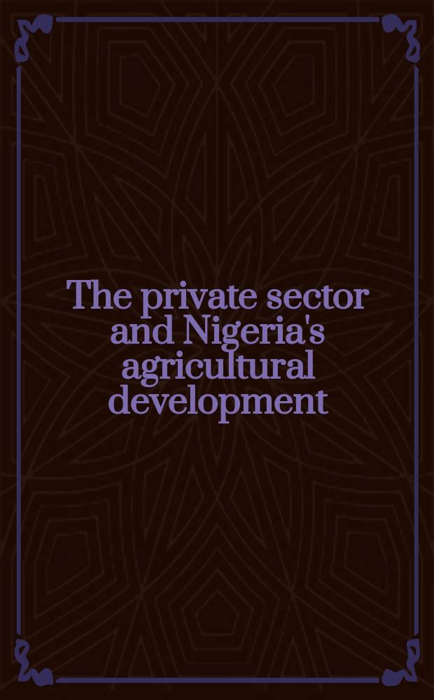 The private sector and Nigeria's agricultural development