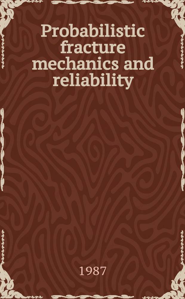 Probabilistic fracture mechanics and reliability