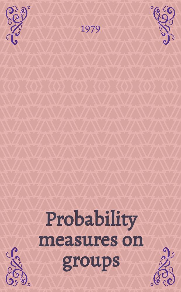Probability measures on groups : Proc. of the Fifth conf. Oberwolfach, Germany, Jan. 29th - Febr. 4, 1978