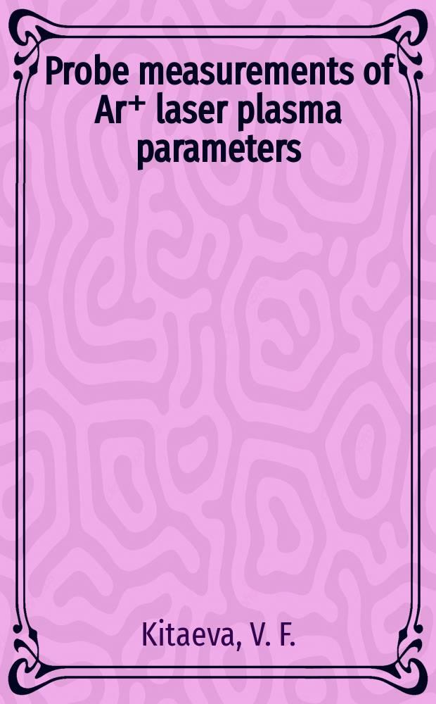Probe measurements of Ar⁺ laser plasma parameters