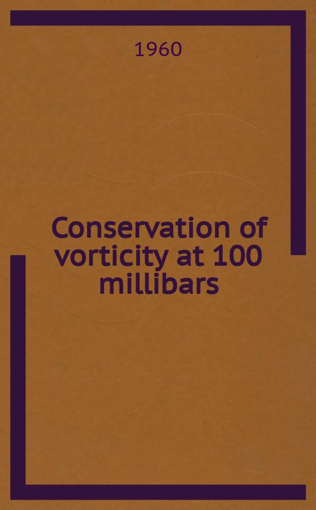 Conservation of vorticity at 100 millibars