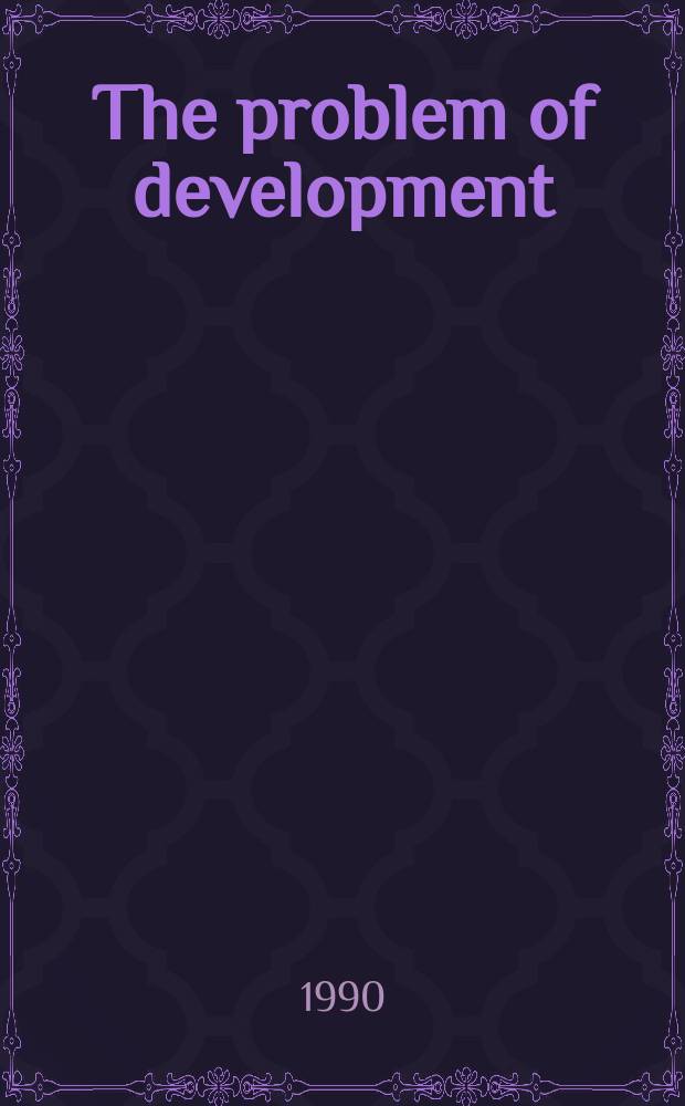 The problem of development : A conference of the Institute for the study of free enterprise systems, Buffalo, May 27-29, 1988
