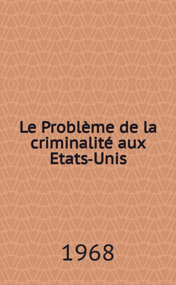 Le Problème de la criminalité aux Etats-Unis