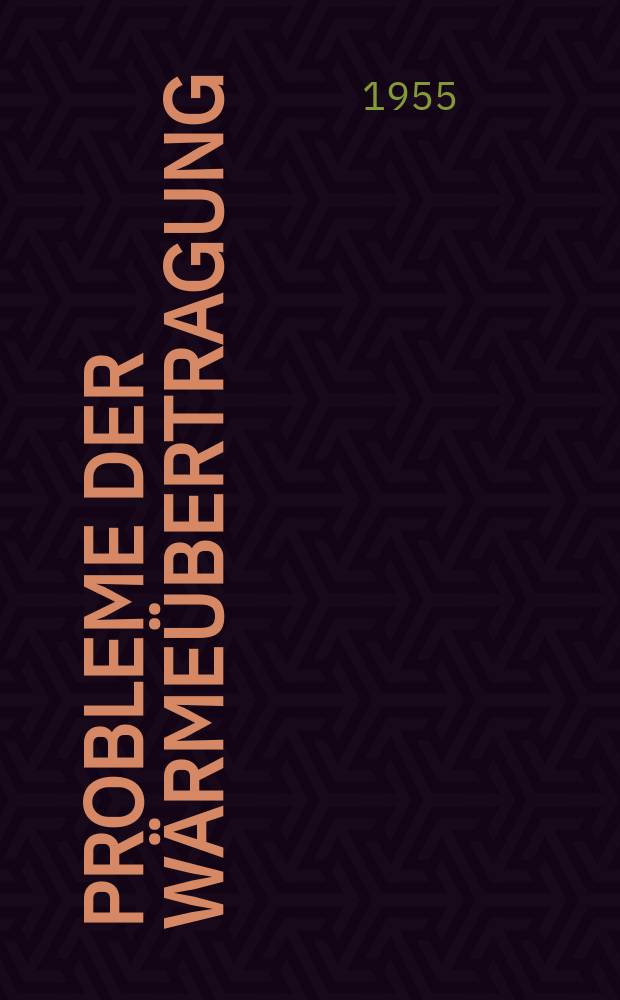 Probleme der Wärmeübertragung : Sammlung