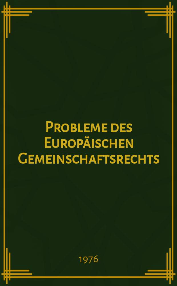 Probleme des Europäischen Gemeinschaftsrechts