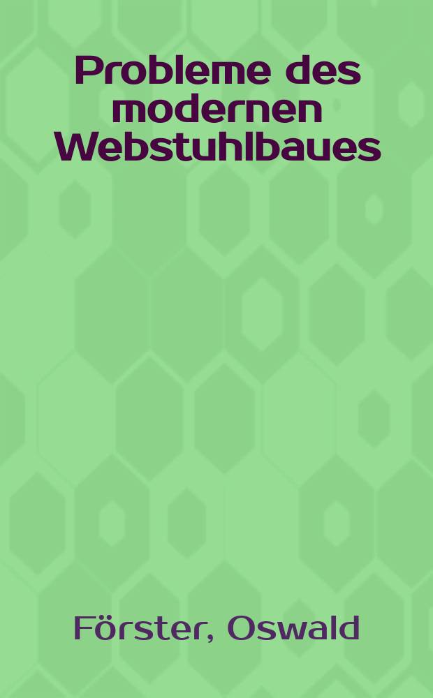 Probleme des modernen Webstuhlbaues