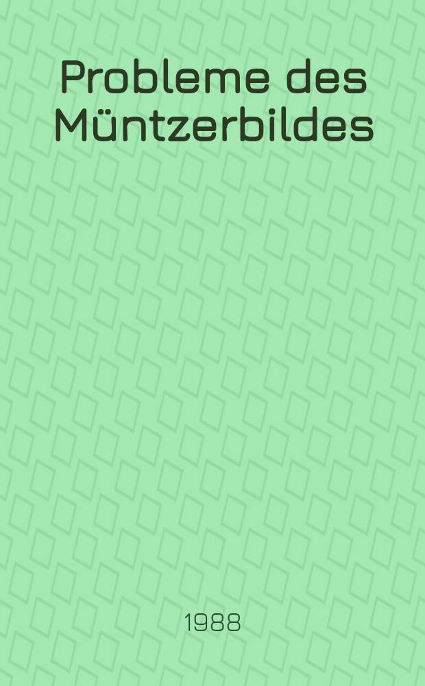 Probleme des Müntzerbildes