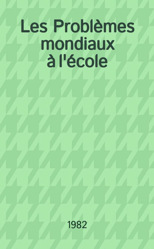 Les Problèmes mondiaux à l'école