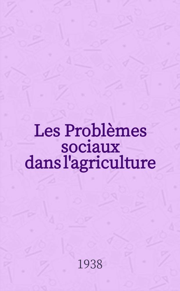 Les Probl&egrave;mes sociaux dans l'agriculture