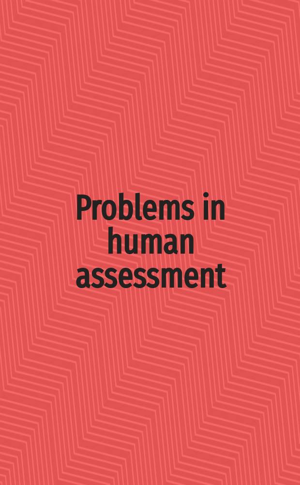 Problems in human assessment