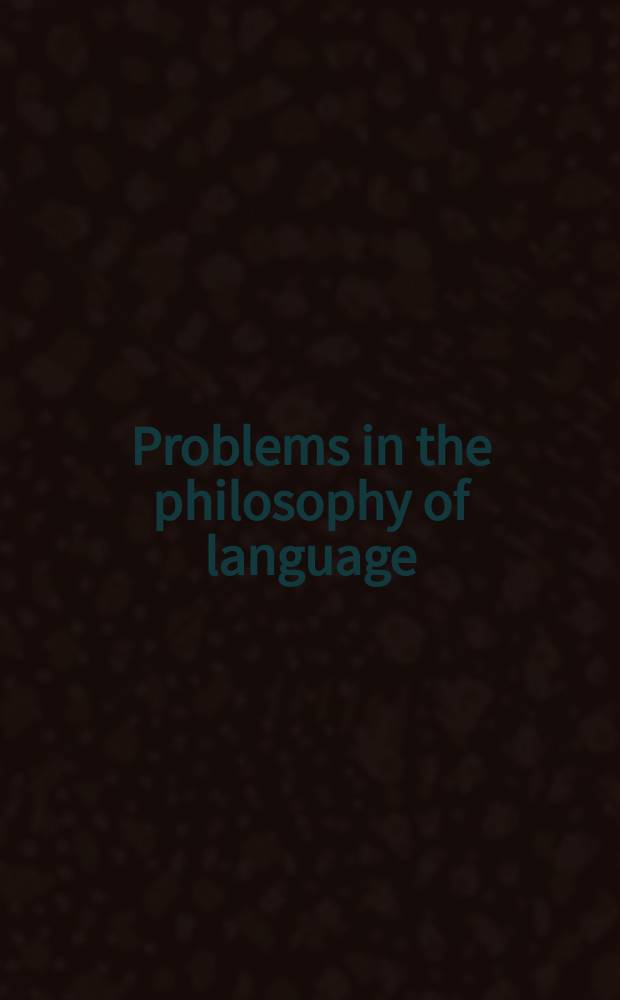 Problems in the philosophy of language
