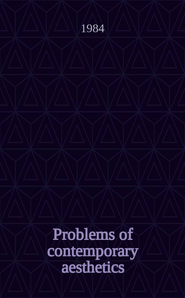 Problems of contemporary aesthetics : A coll. of art : Transl. from the Russ.