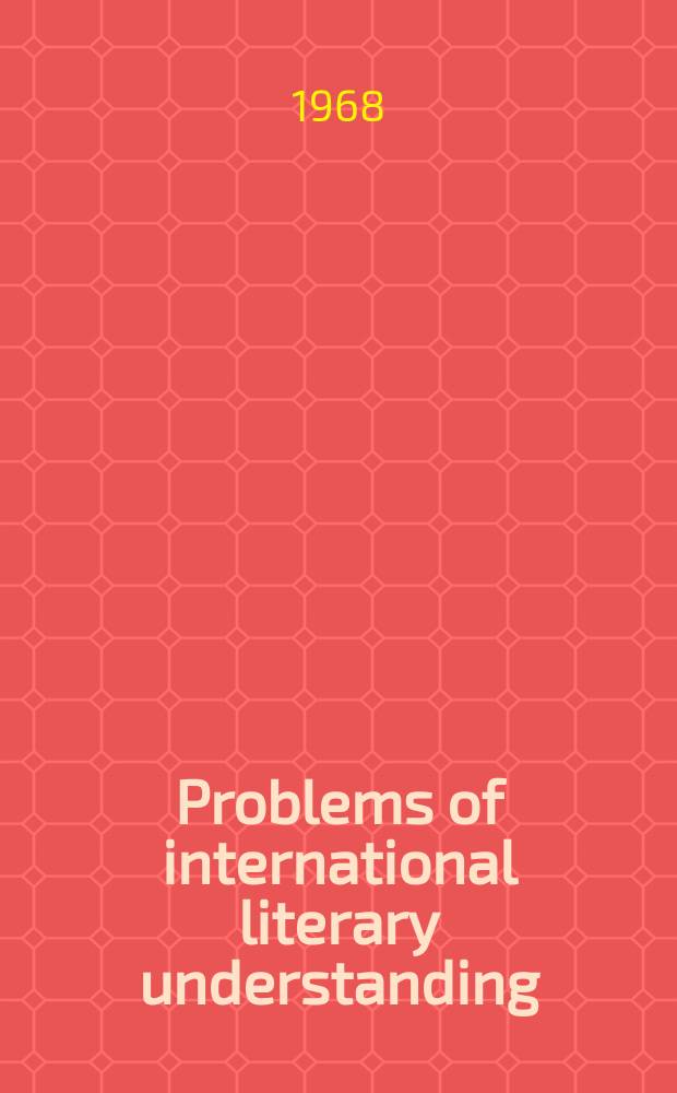 Problems of international literary understanding : Proceedings of the Sixth Nobel symposium. Stockholm, Sept. 1967