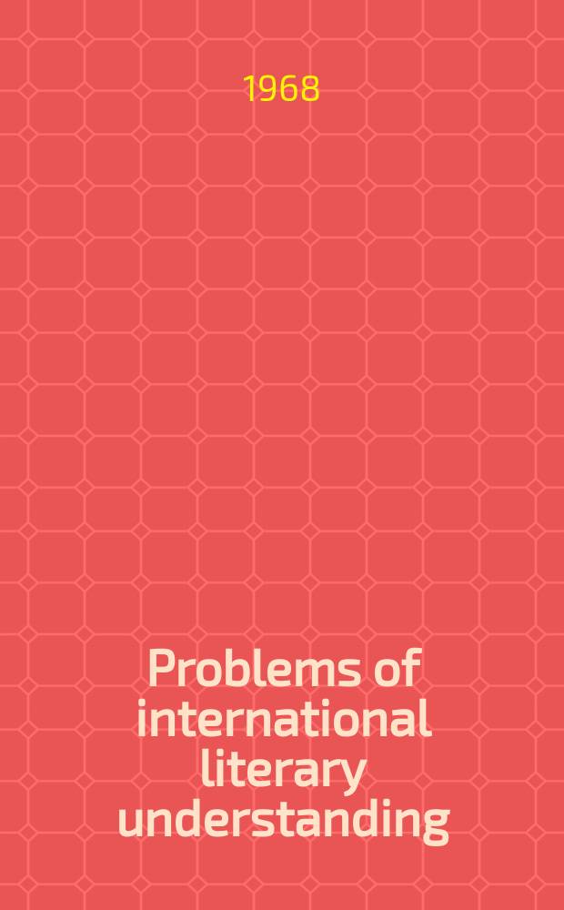 Problems of international literary understanding : Proceedings of the Sixth Nobel symposium. Stockholm, Sept. 1967