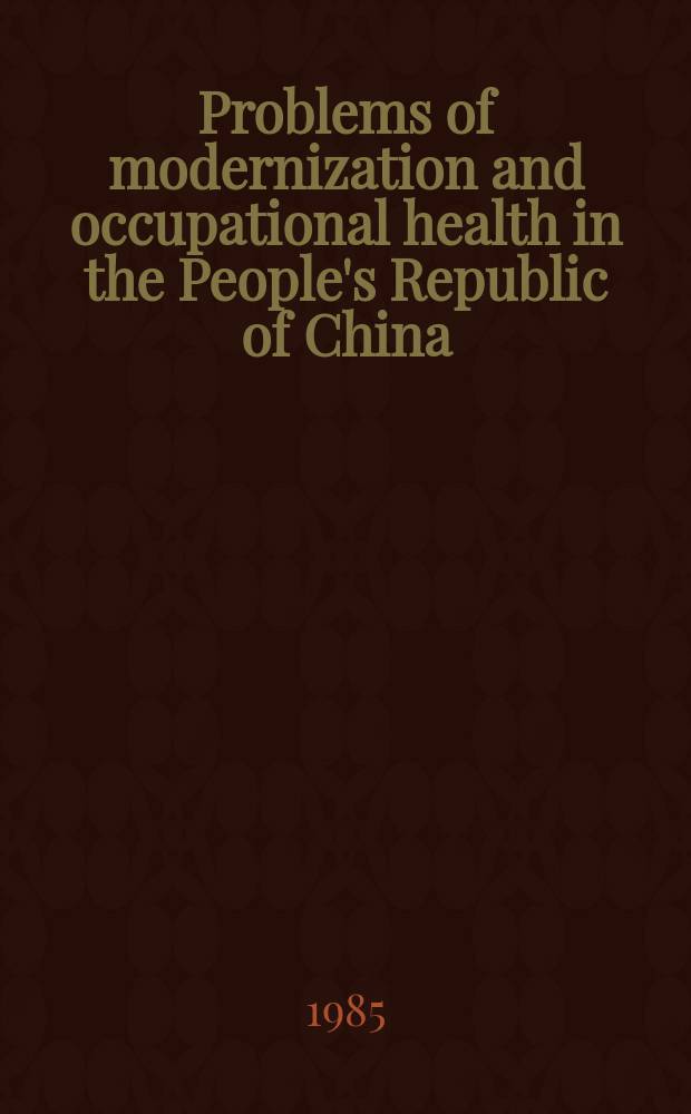 Problems of modernization and occupational health in the People's Republic of China