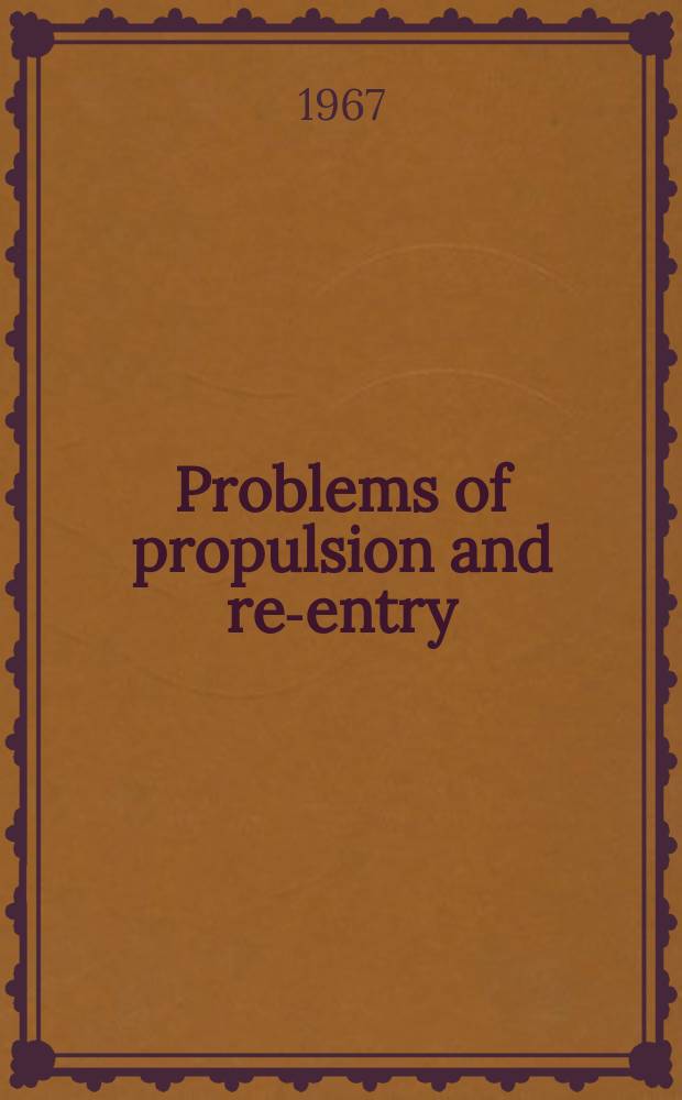 Problems of propulsion and re-entry