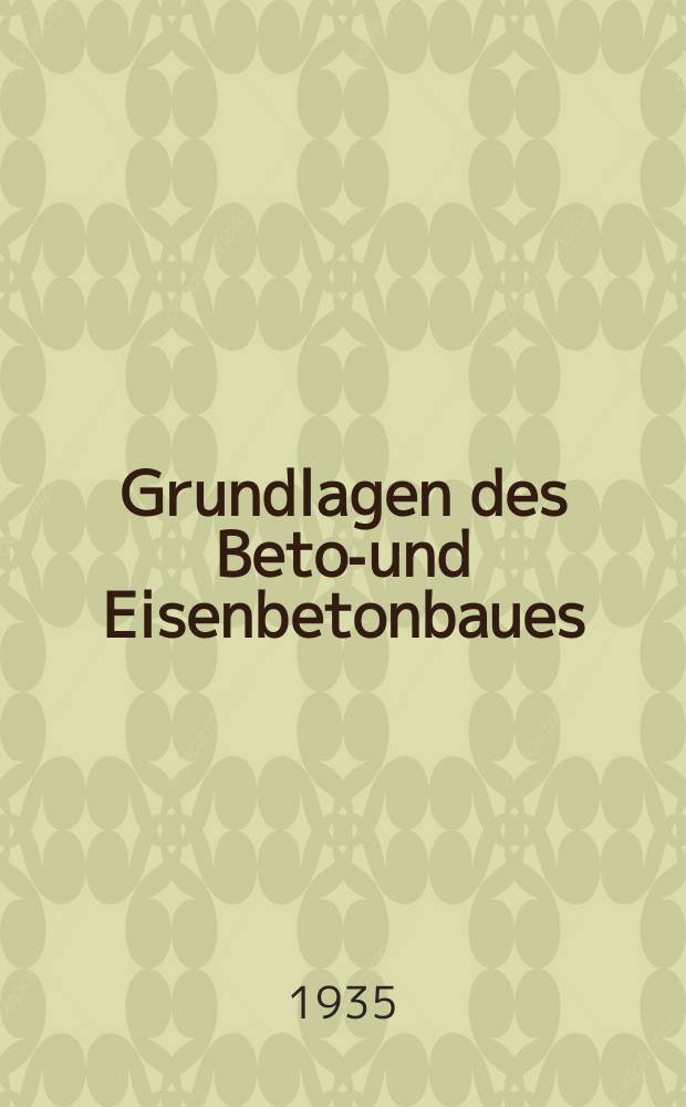 Grundlagen des Beton- und Eisenbetonbaues