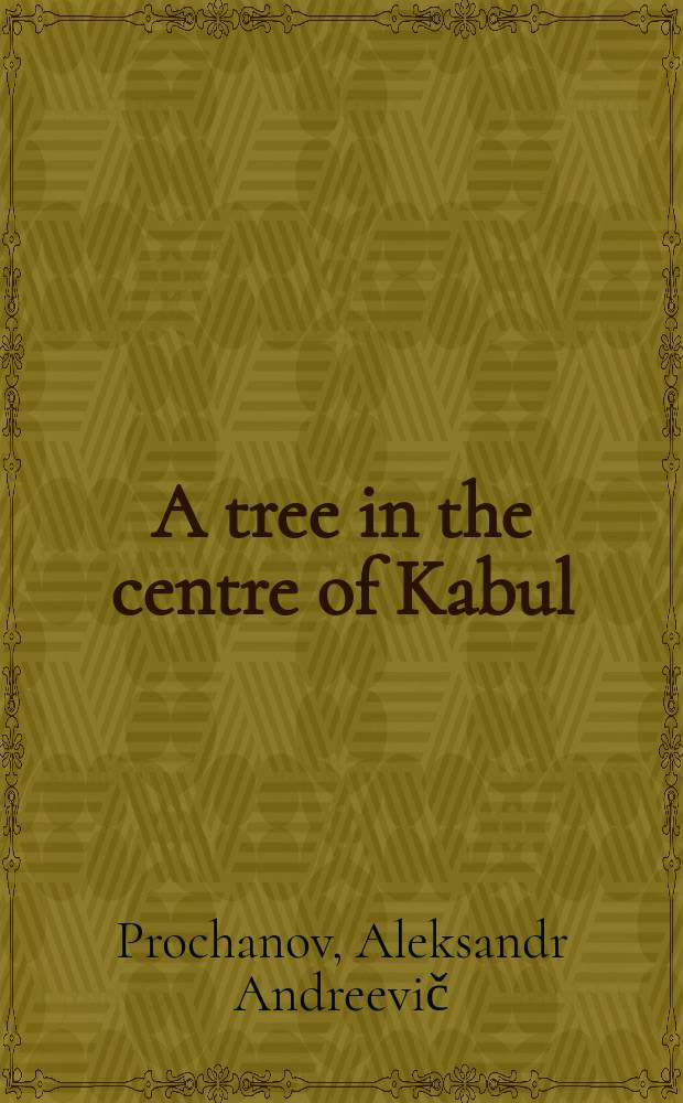 A tree in the centre of Kabul : A real life story