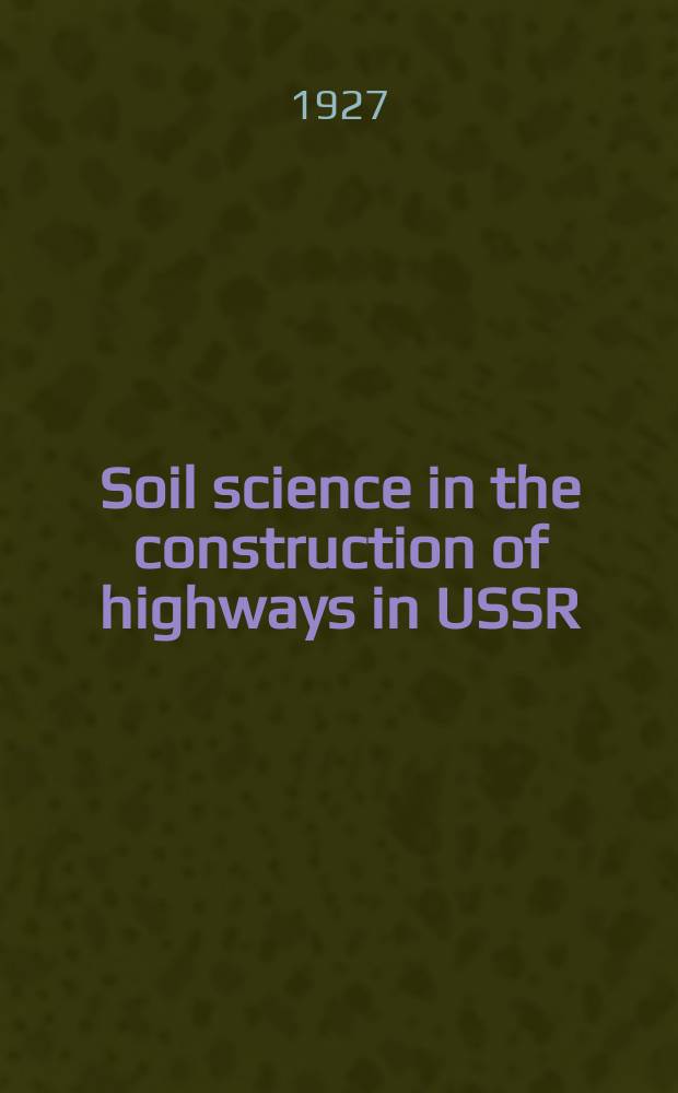 ... Soil science in the construction of highways in USSR