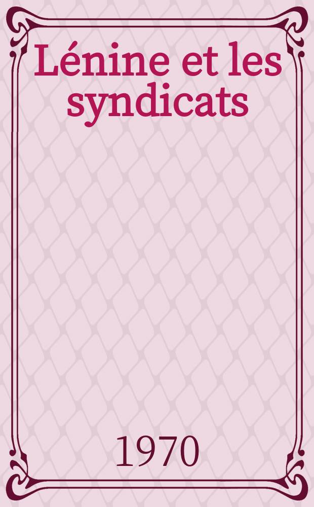 Lénine et les syndicats
