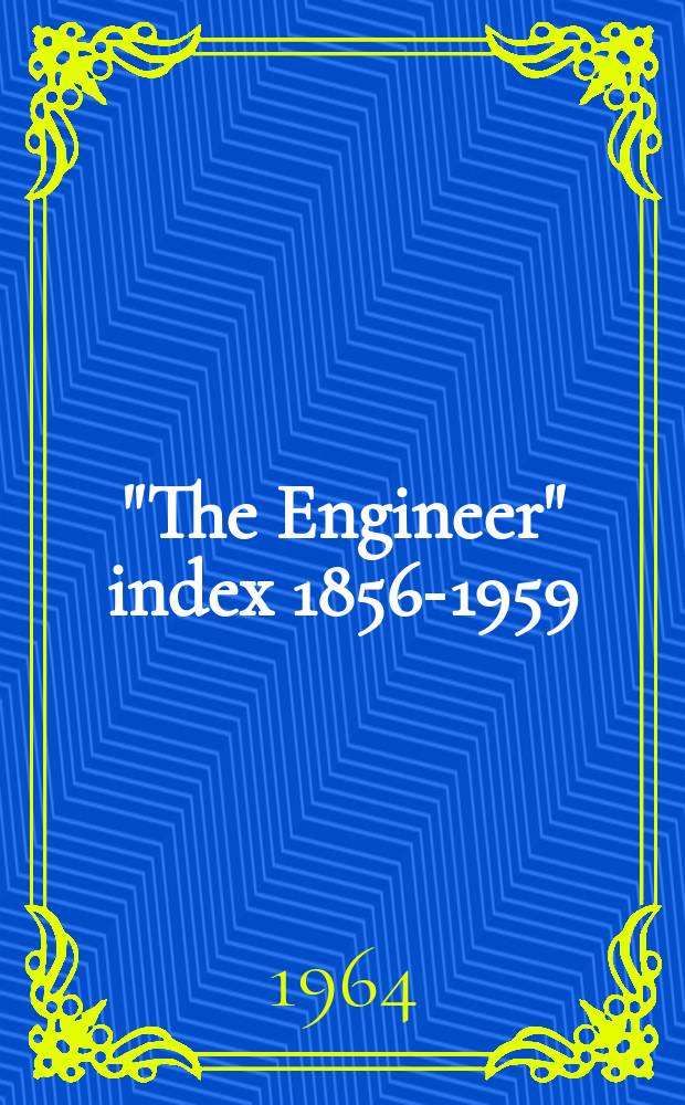 "The Engineer" index 1856-1959