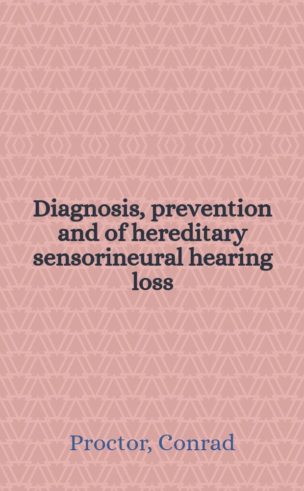 Diagnosis, prevention and of hereditary sensorineural hearing loss
