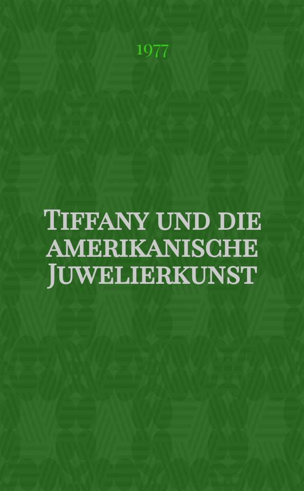 Tiffany und die amerikanische Juwelierkunst