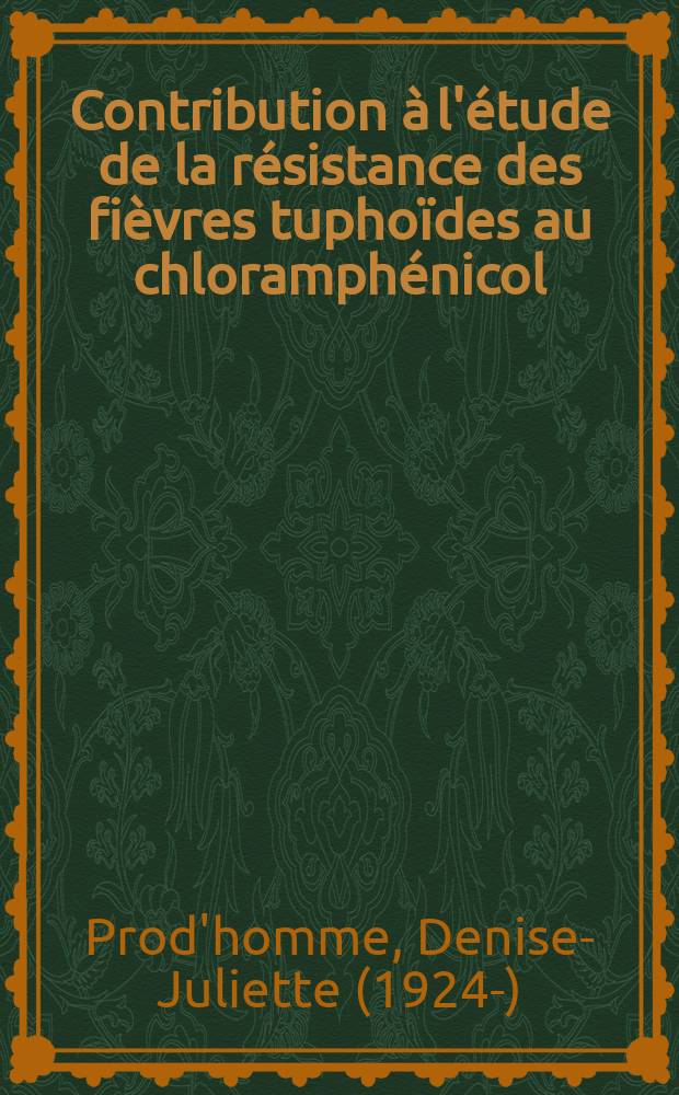 Contribution à l'étude de la résistance des fièvres tuphoïdes au chloramphénicol : Thèse pour le doctorat en méd. (diplôme d'État)