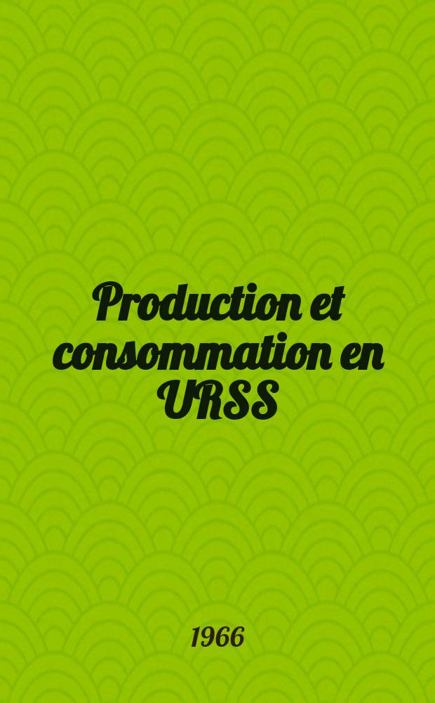 Production et consommation en URSS : Recueil